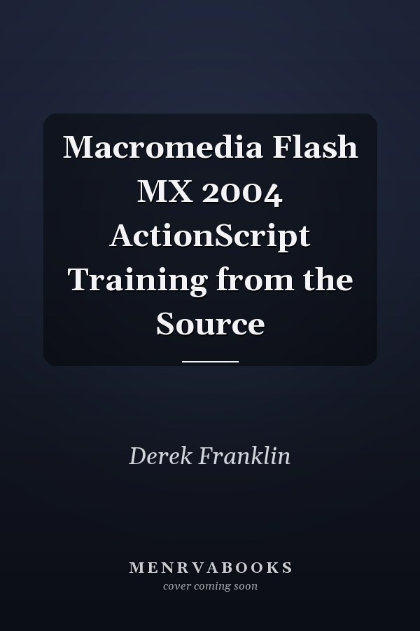 Macromedia Flash MX 2004 ActionScript Training from the Source