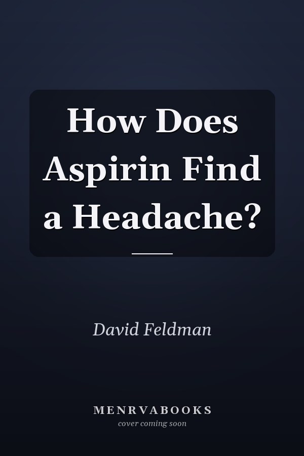 How Does Aspirin Find a Headache?