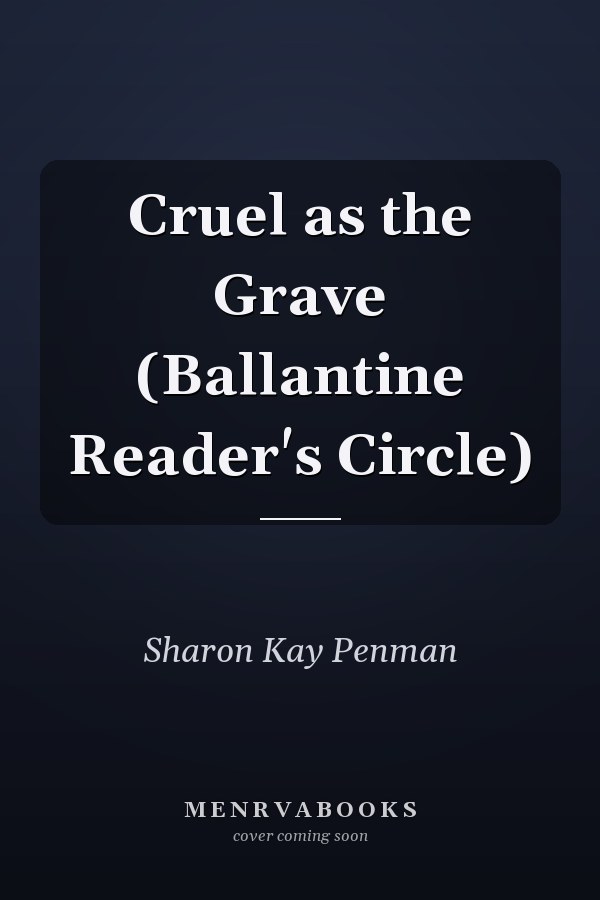 Cruel as the Grave (Ballantine Reader's Circle)
