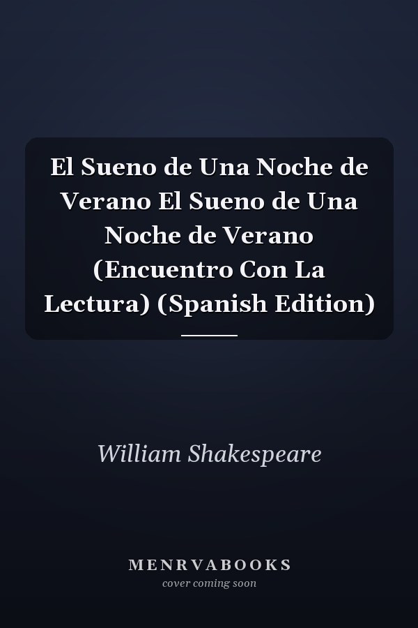 El Sueno de Una Noche de Verano El Sueno de Una Noche de Verano (Encuentro Con La Lectura) (Spanish Edition)