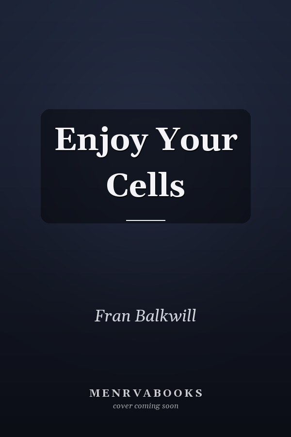 Enjoy Your Cells