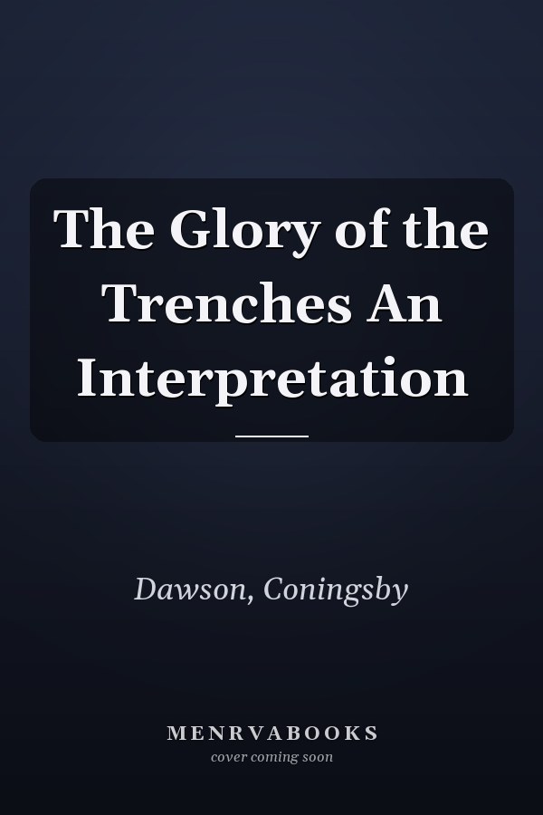 The Glory of the Trenches An Interpretation