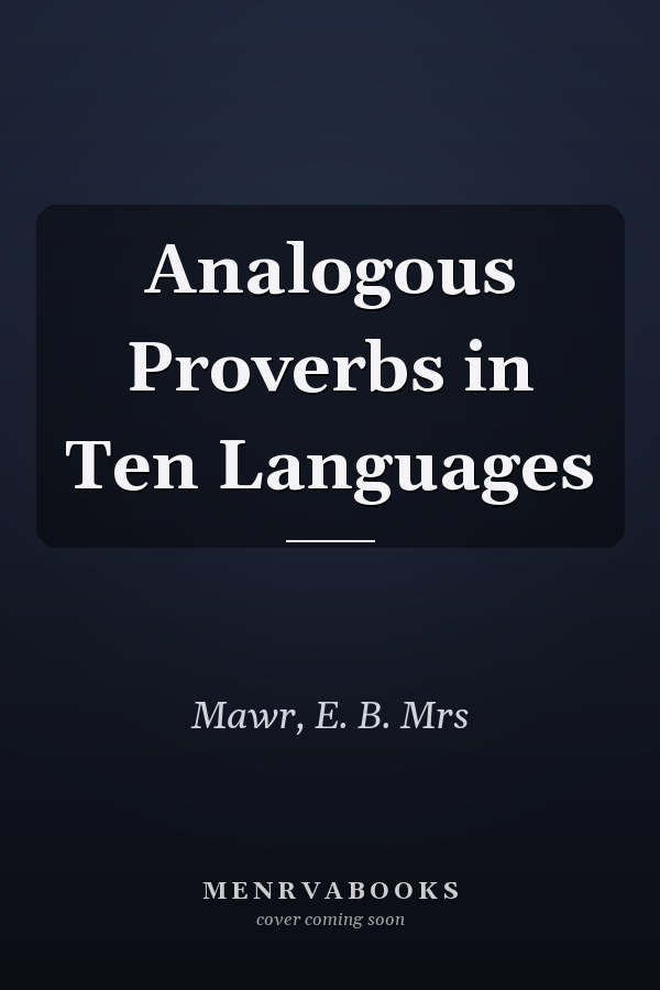 Analogous Proverbs in Ten Languages