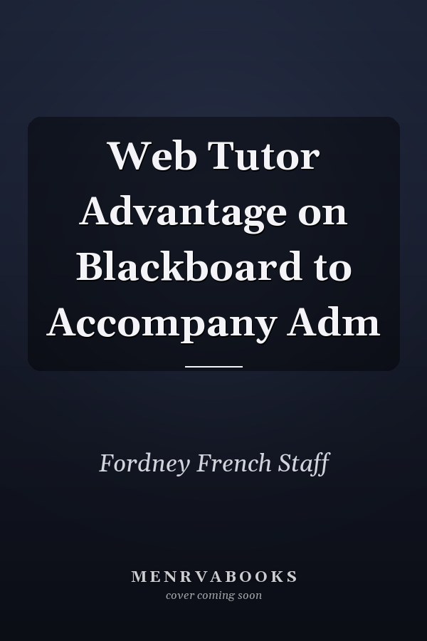 Web Tutor Advantage on Blackboard to Accompany Adm