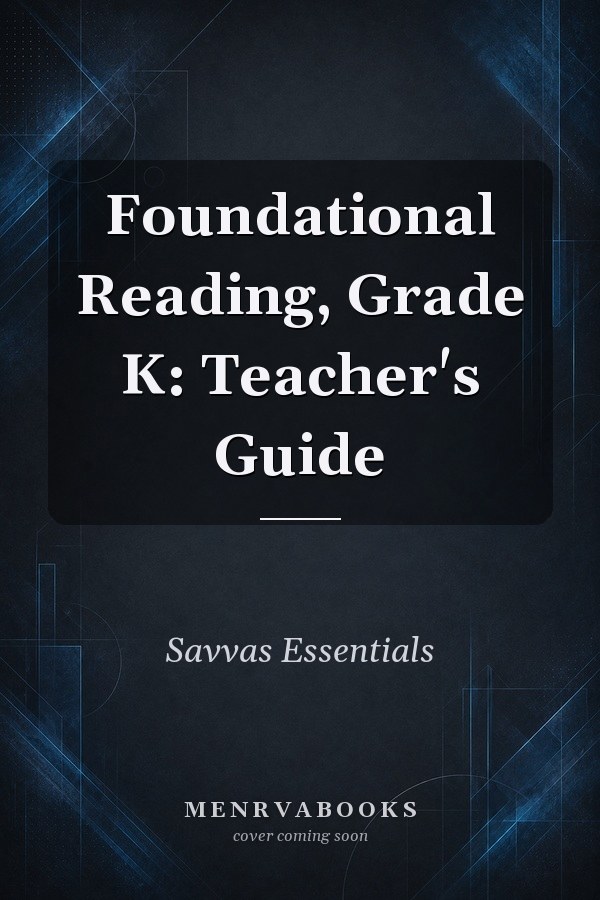 Foundational Reading, Grade K: Teacher's Guide