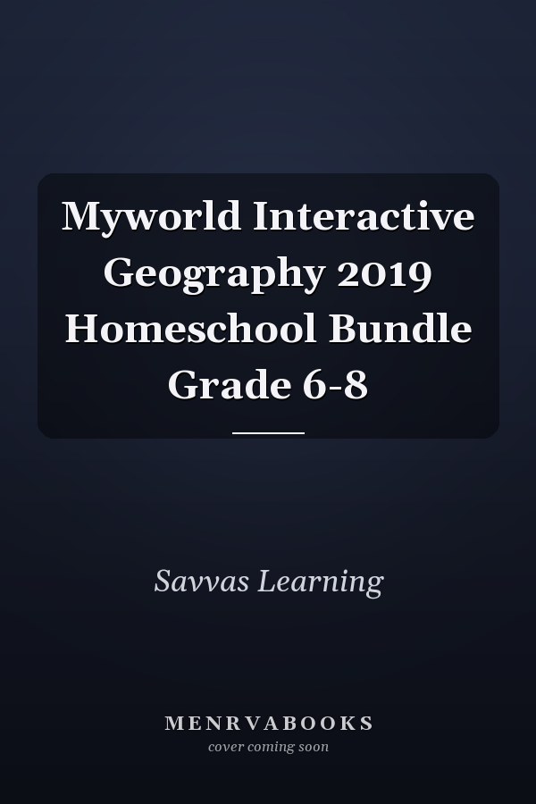 Myworld Interactive Geography 2019 Homeschool Bundle Grade 6-8