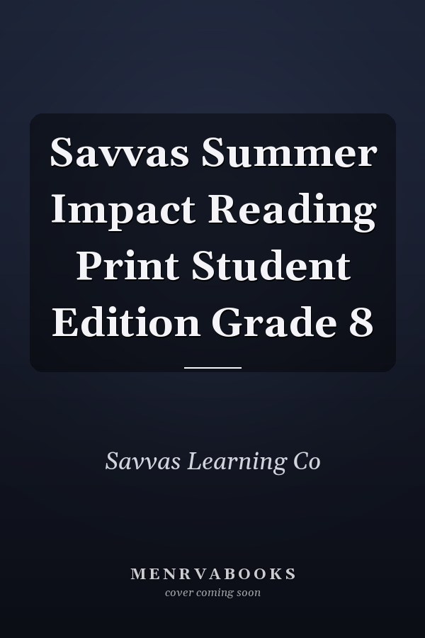 Savvas Summer Impact Reading Print Student Edition Grade 8