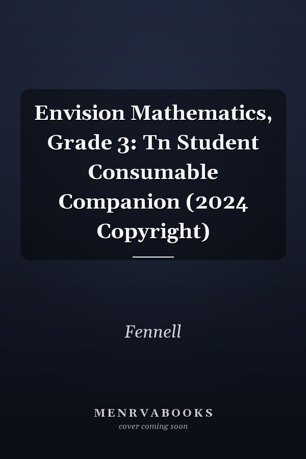 Envision Mathematics, Grade 3: Tn Student Consumable Companion (2024 Copyright)