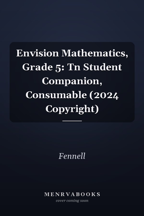 Envision Mathematics, Grade 5: Tn Student Companion, Consumable (2024 Copyright)