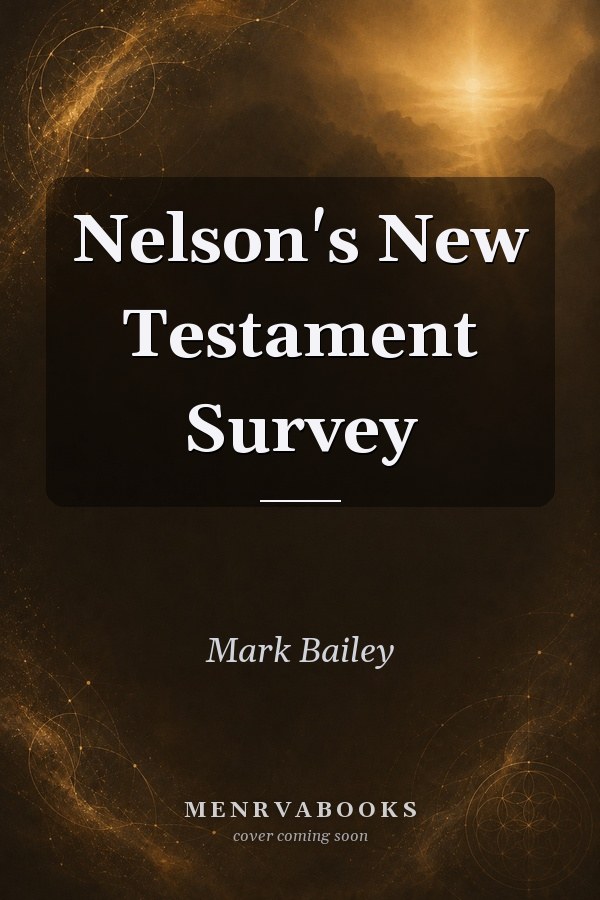 Nelson's New Testament Survey