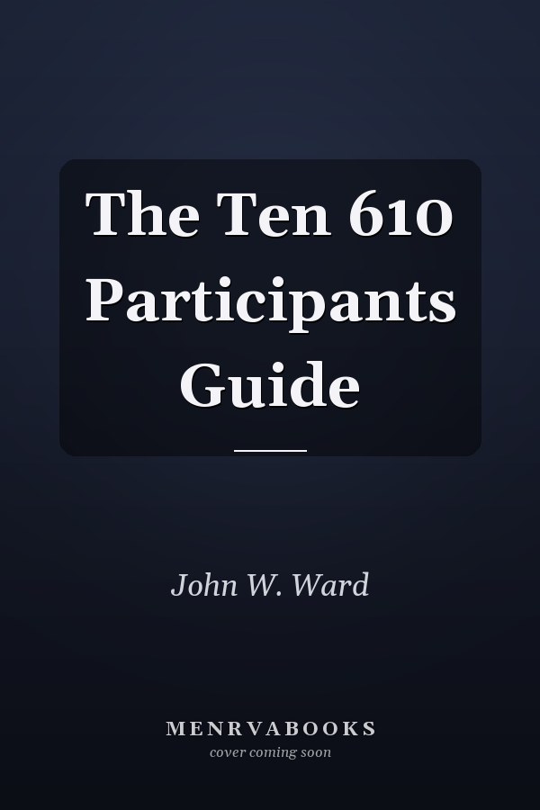 The Ten 610 Participants Guide