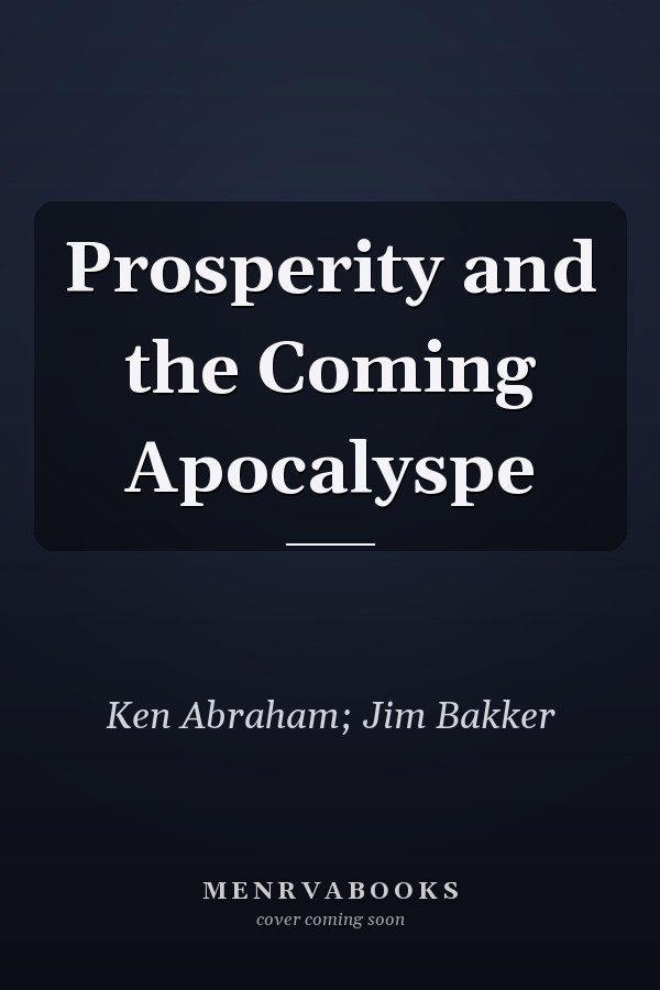 Prosperity and the Coming Apocalyspe
