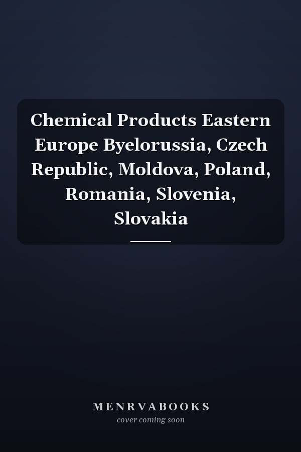 Chemical Products Eastern Europe Byelorussia, Czech Republic, Moldova, Poland, Romania, Slovenia, Slovakia