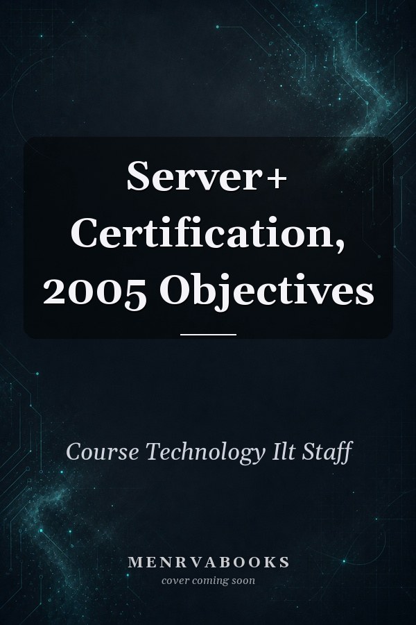 Server+ Certification, 2005 Objectives