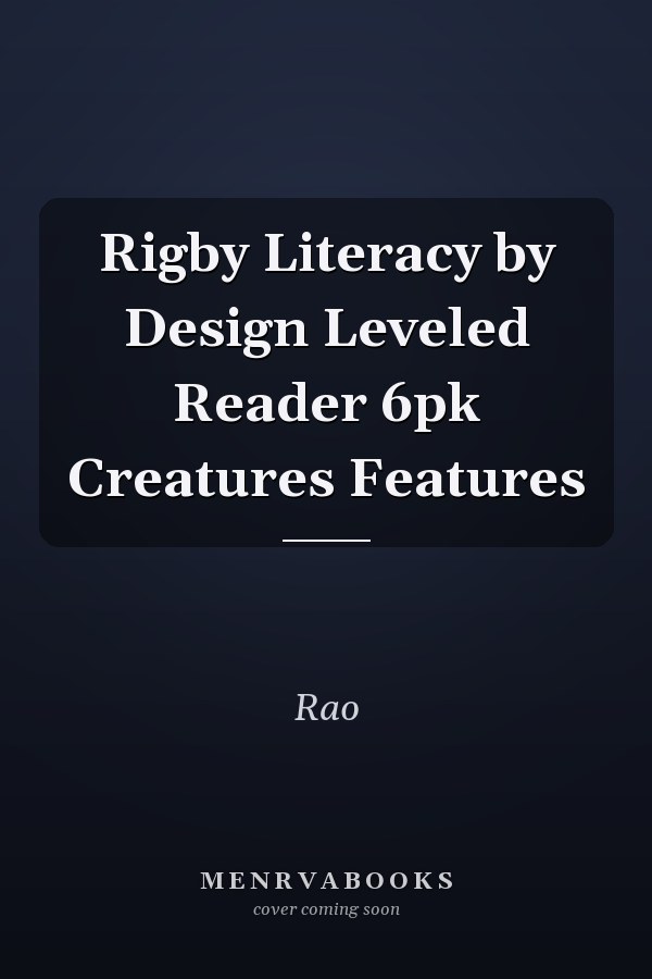Rigby Literacy by Design Leveled Reader 6pk Creatures Features