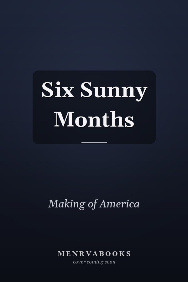 Six Sunny Months