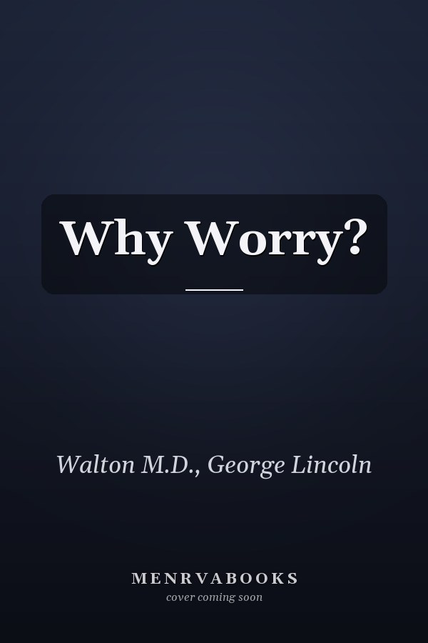 Why Worry?