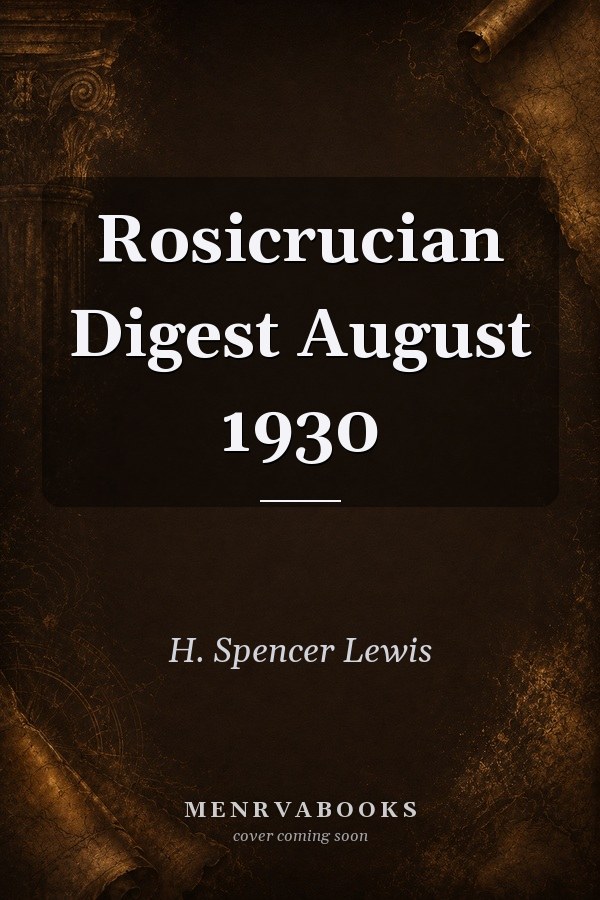 Rosicrucian Digest August 1930