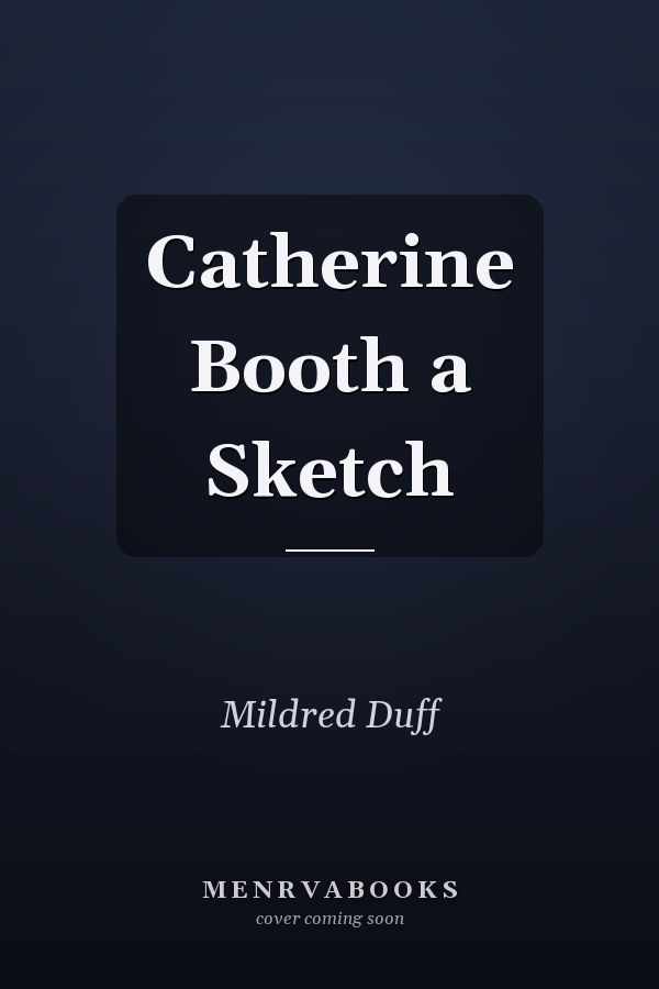 Catherine Booth a Sketch