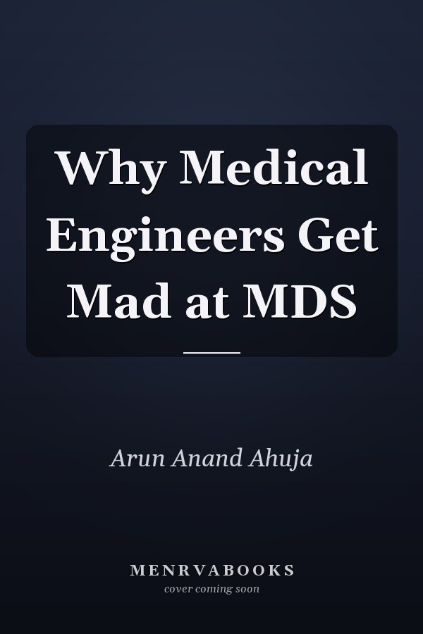 Why Medical Engineers Get Mad at MDS