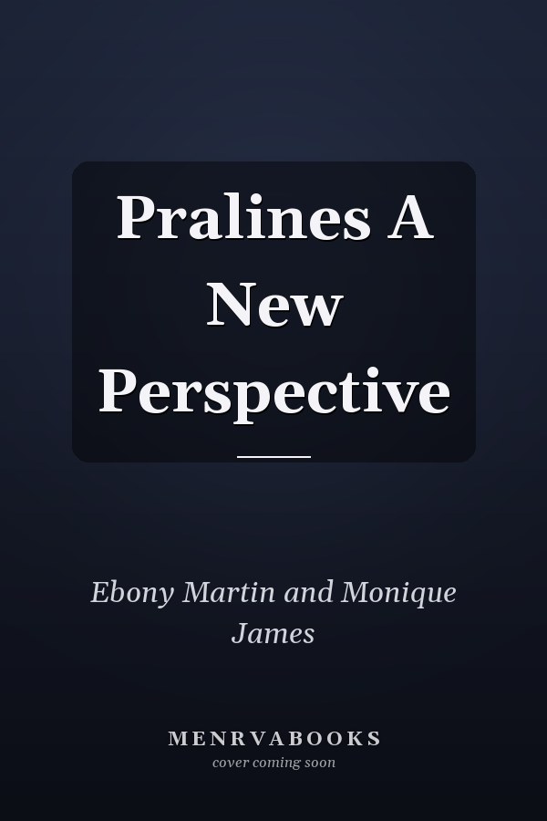 Pralines A New Perspective
