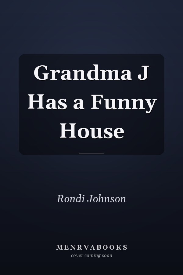 Grandma J Has a Funny House