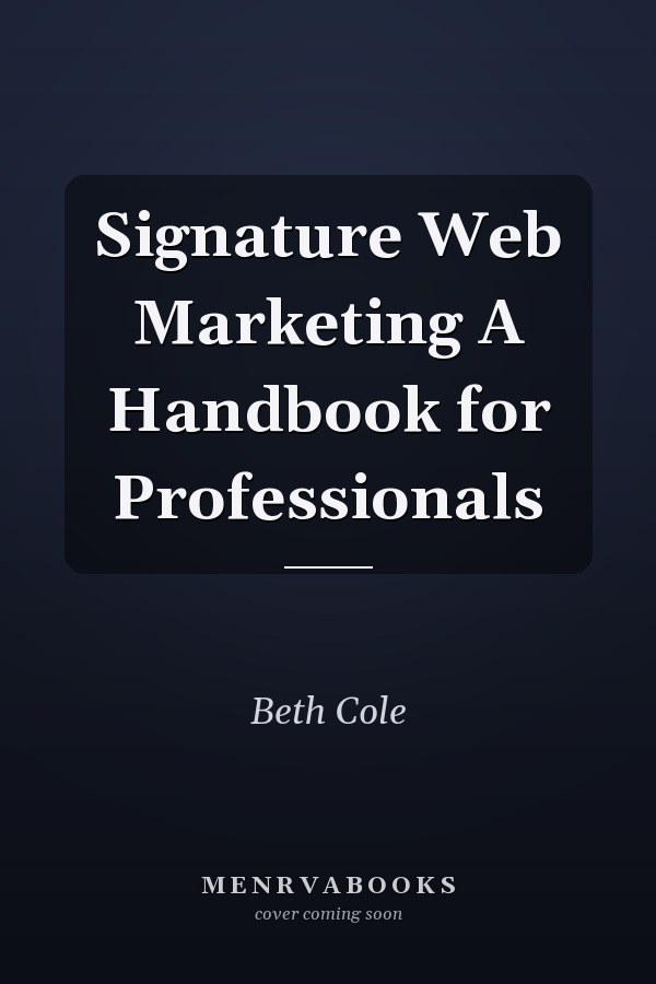 Signature Web Marketing A Handbook for Professionals
