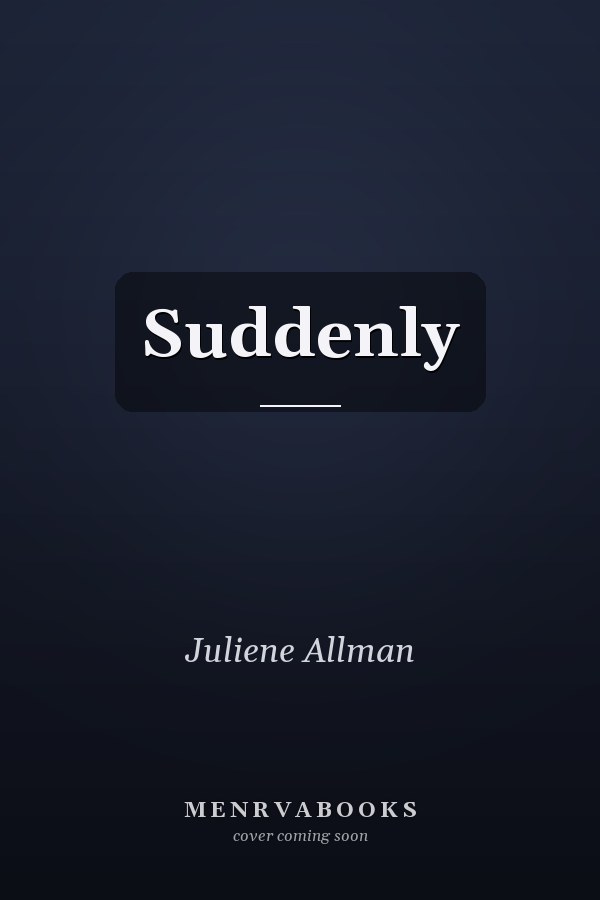 Suddenly