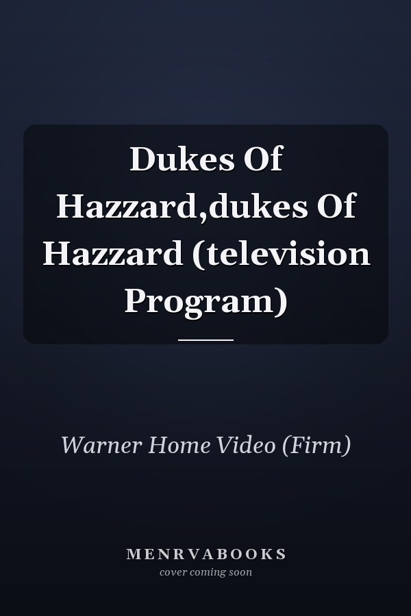 Dukes Of Hazzard,dukes Of Hazzard (television Program)