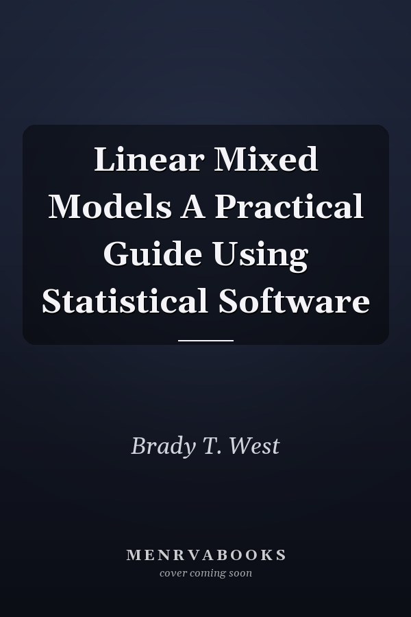 Linear Mixed Models A Practical Guide Using Statistical Software