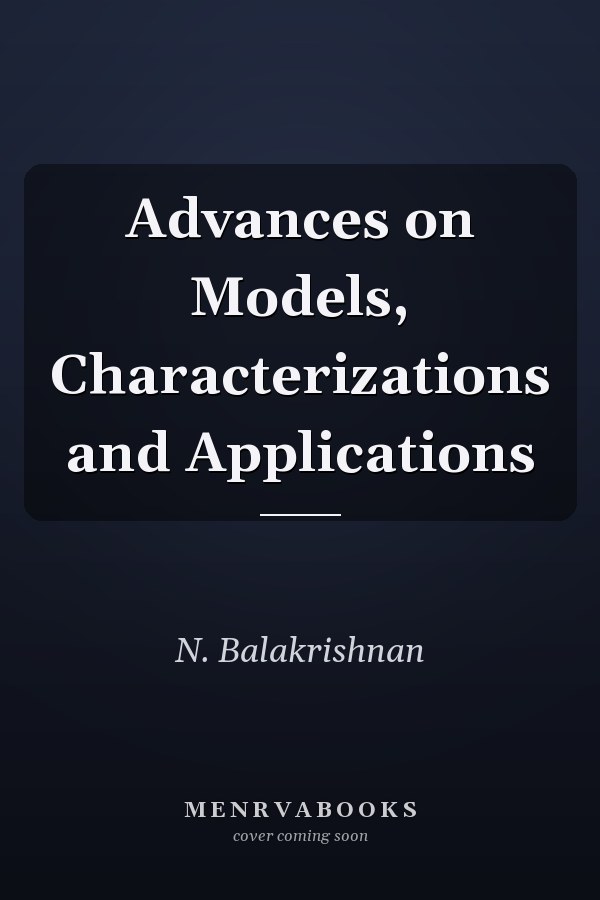 Advances on Models, Characterizations and Applications