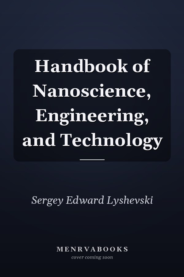 Handbook of Nanoscience, Engineering, and Technology