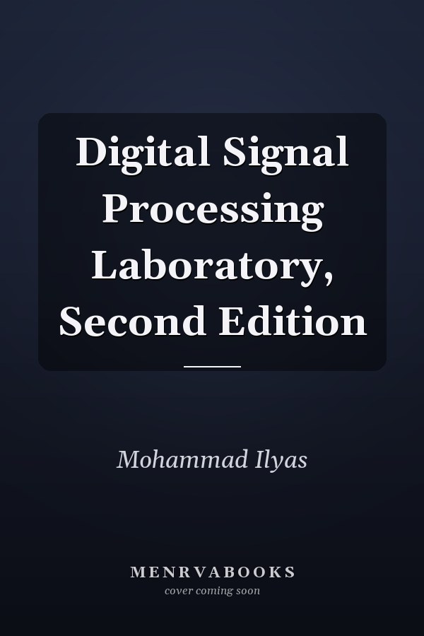 Digital Signal Processing Laboratory, Second Edition