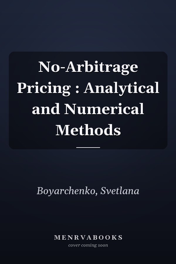 No-Arbitrage Pricing : Analytical and Numerical Methods