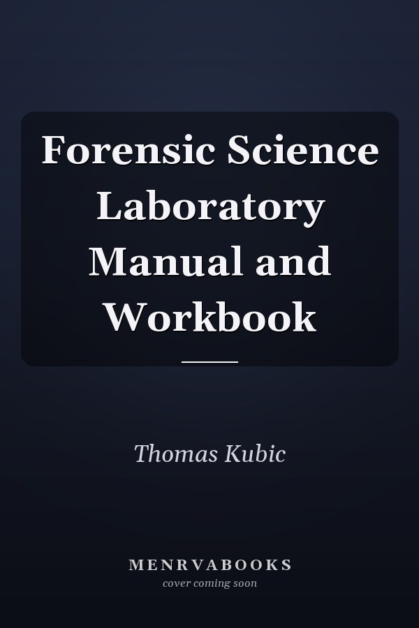Forensic Science Laboratory Manual and Workbook
