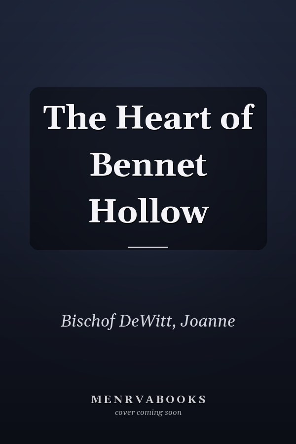 The Heart of Bennet Hollow