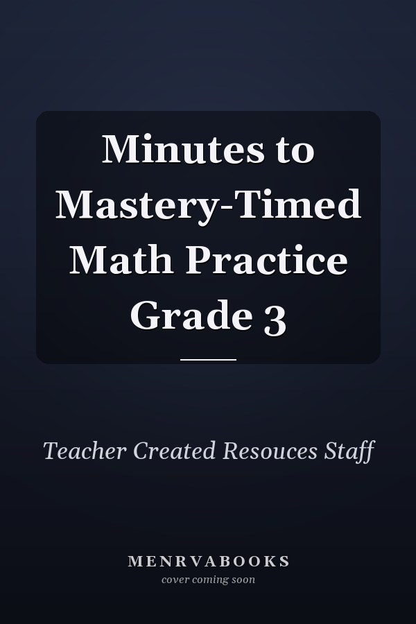 Minutes to Mastery-Timed Math Practice Grade 3
