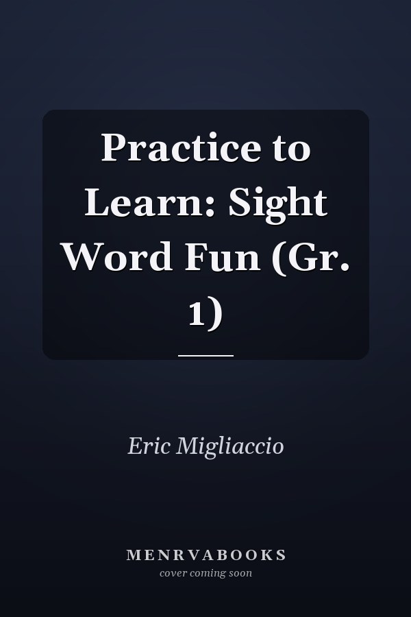 Practice to Learn: Sight Word Fun (Gr. 1)