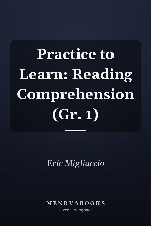Practice to Learn: Reading Comprehension (Gr. 1)