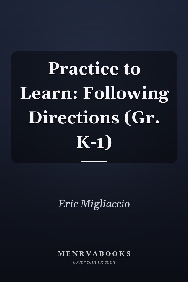 Practice to Learn: Following Directions (Gr. K-1)