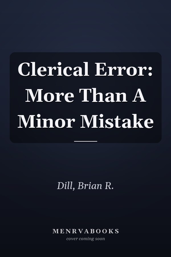 Clerical Error: More Than A Minor Mistake