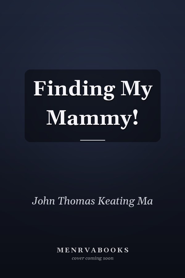 Finding My Mammy!