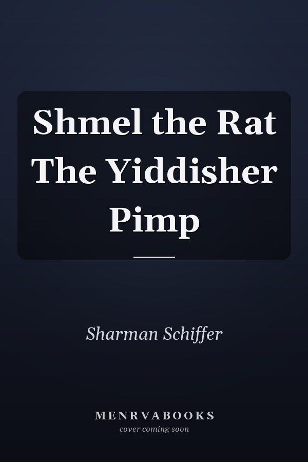 Shmel the Rat The Yiddisher Pimp