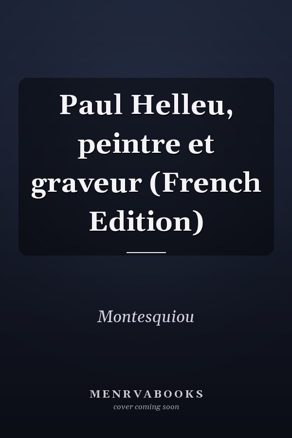 Paul Helleu, peintre et graveur (French Edition)