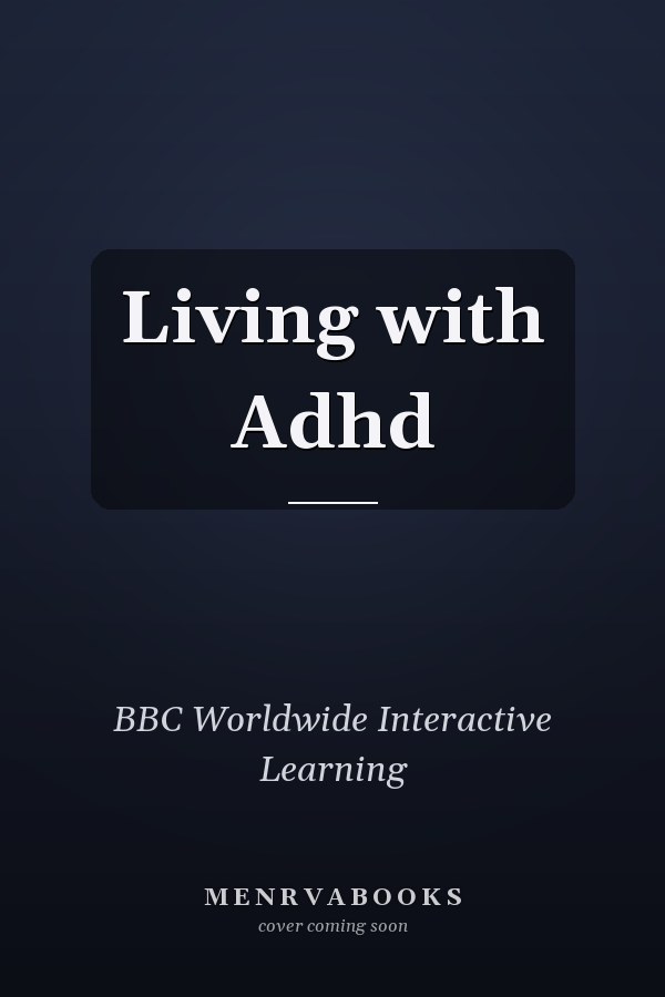 Living with Adhd