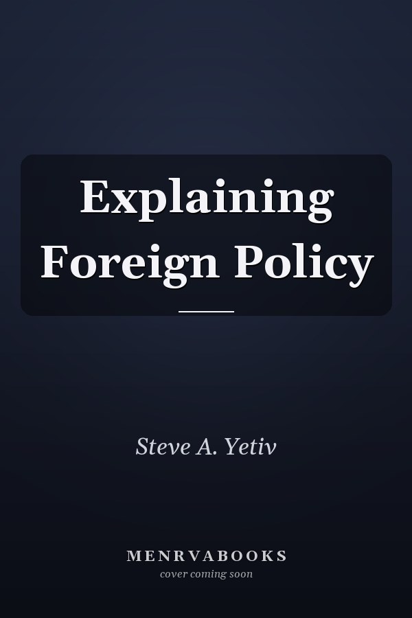 Explaining Foreign Policy