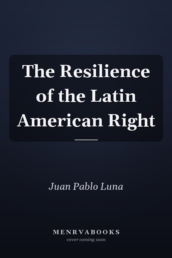 The Resilience of the Latin American Right