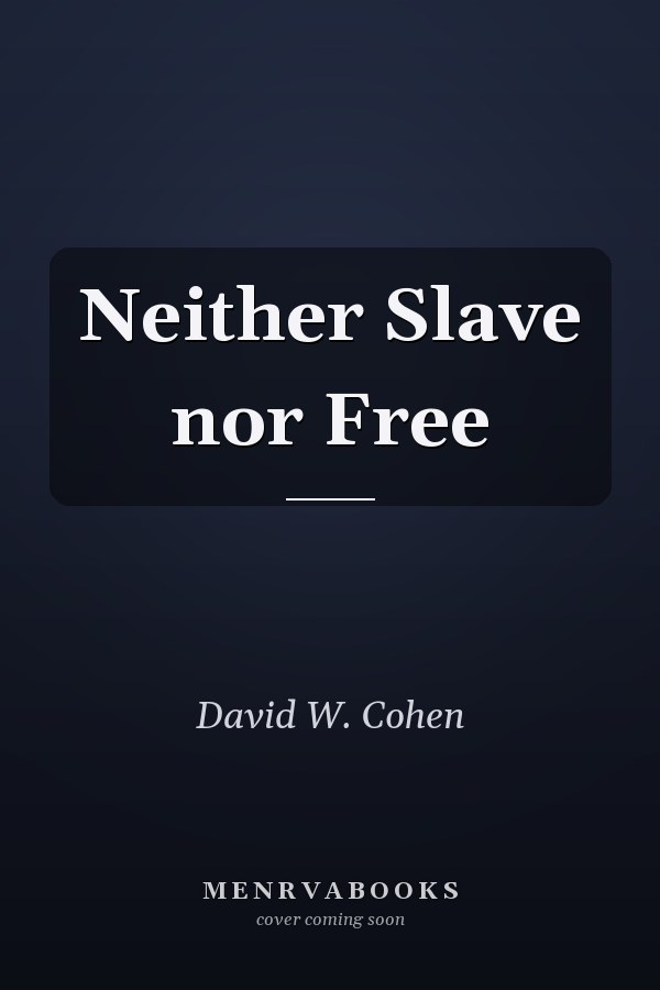 Neither Slave nor Free