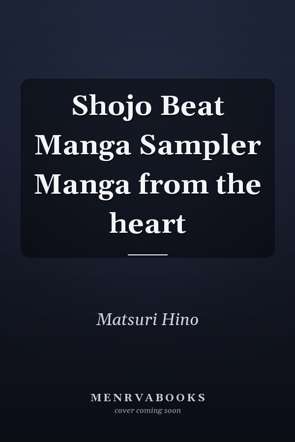 Shojo Beat Manga Sampler Manga from the heart