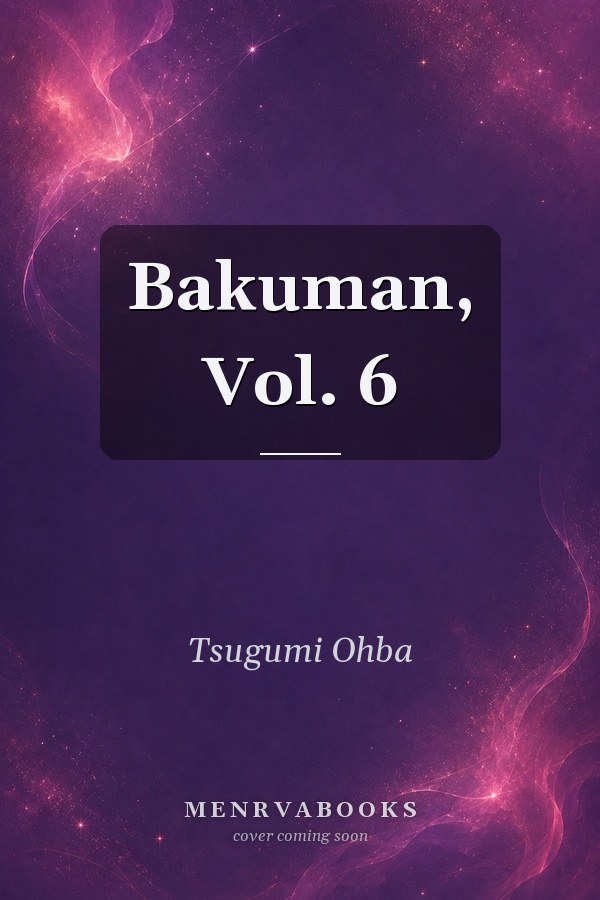 Bakuman, Vol. 6